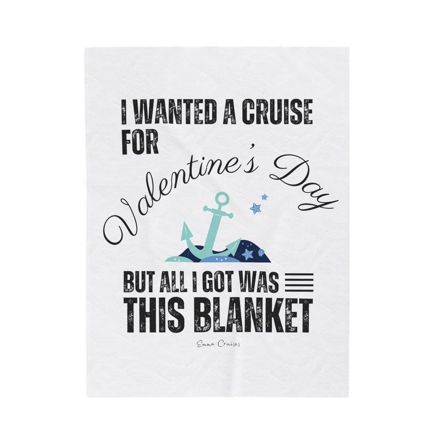 I Wanted a Cruise for Valentine's Day - Velveteen Plush Blanket
