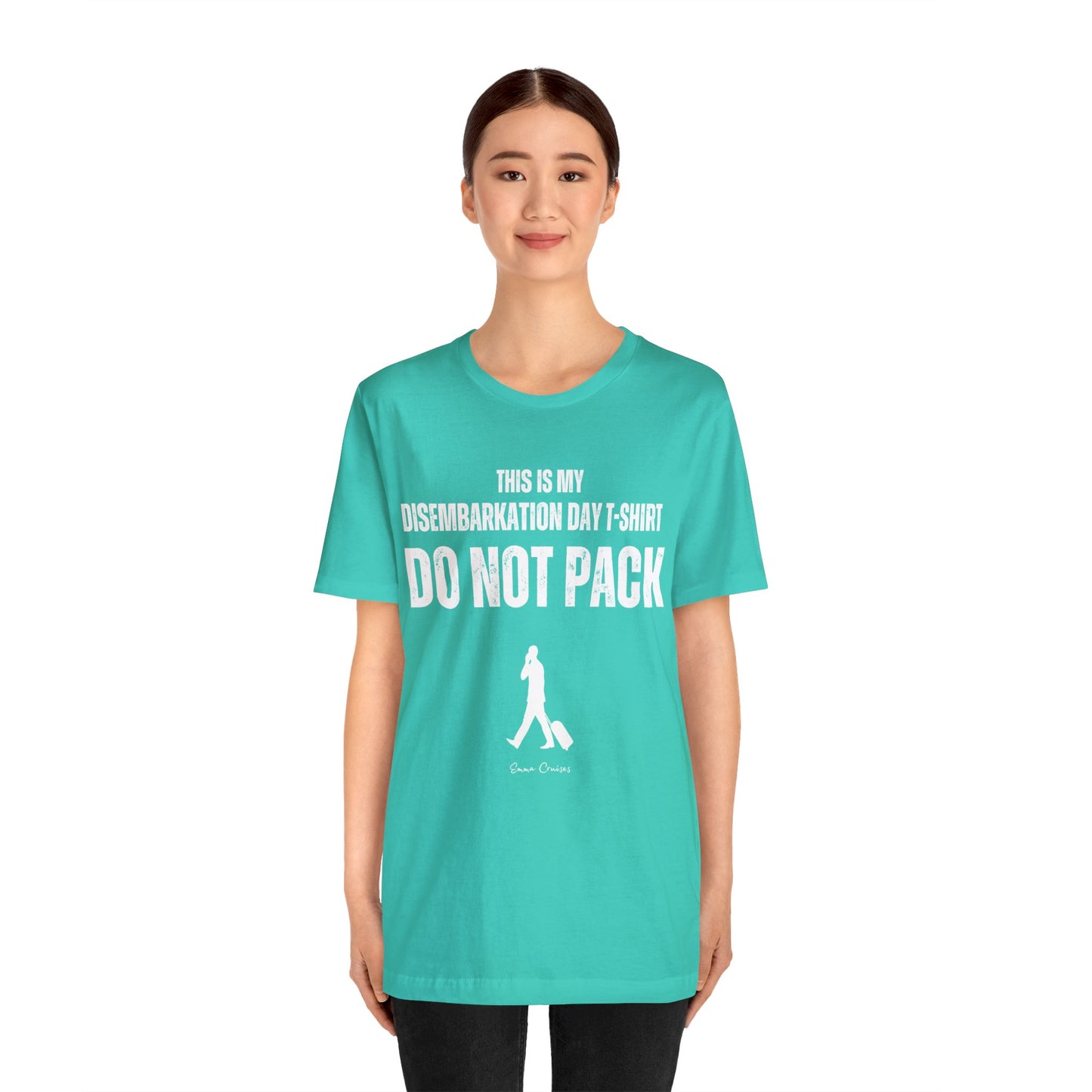 This is My Disembarkation Day T-Shirt - UNISEX T-Shirt (Additional Sizes)