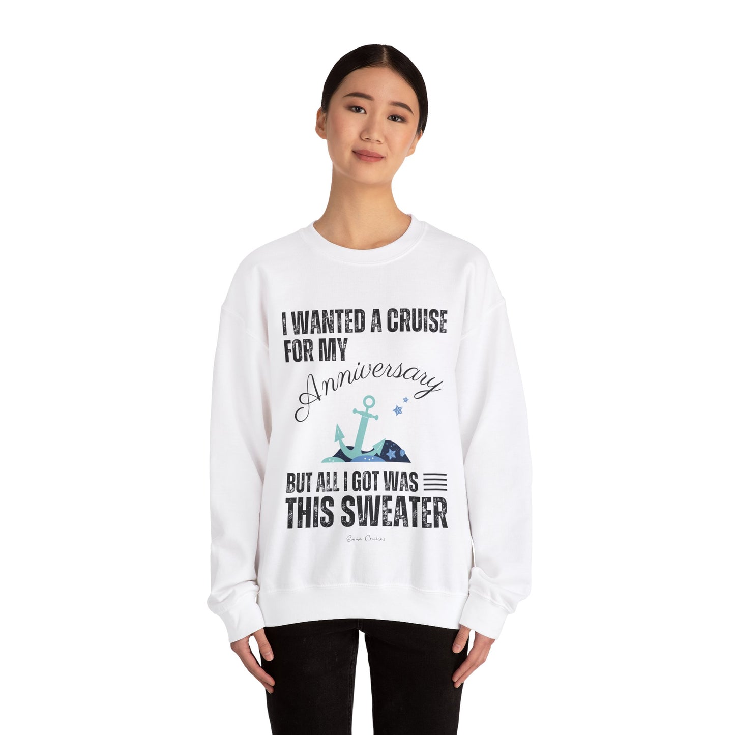 I Wanted a Cruise for My Anniversary - UNISEX Crewneck Sweatshirt