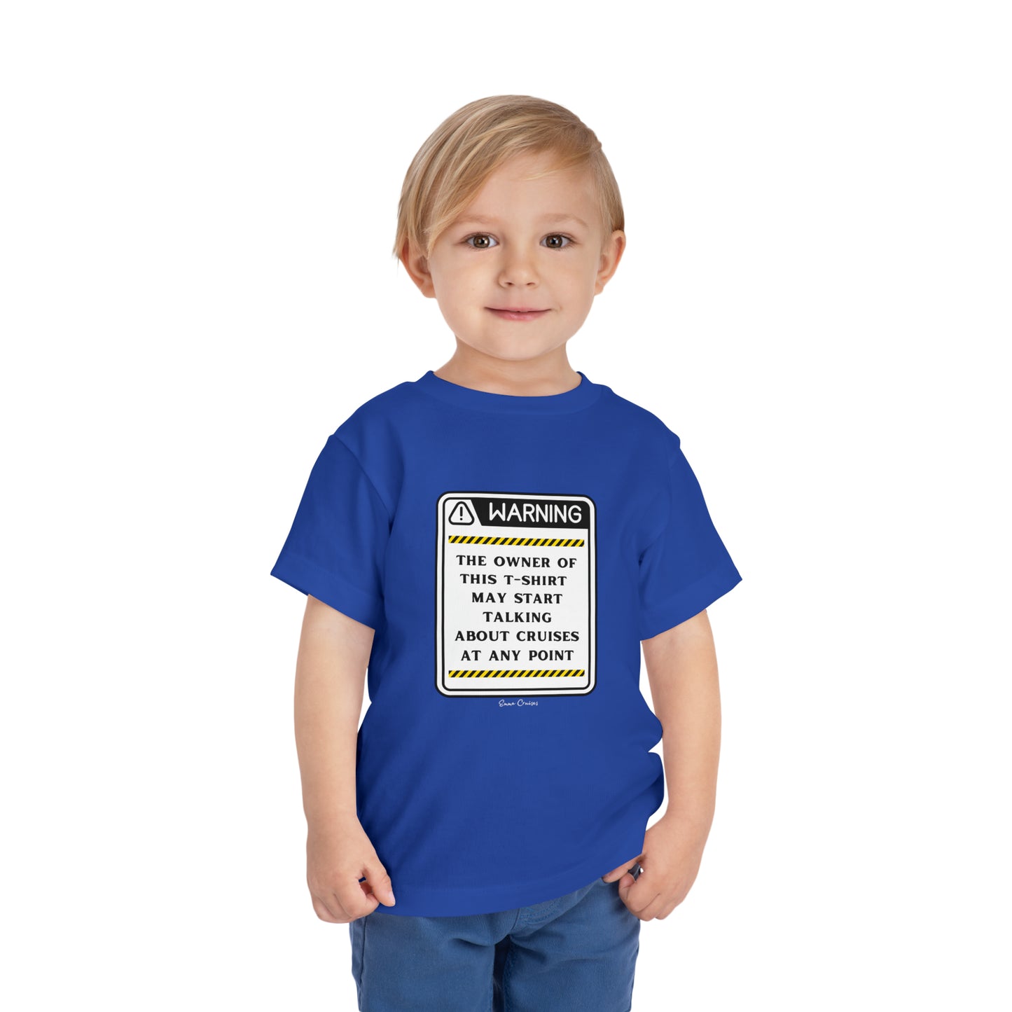 May Start Talking About Cruises - Toddler UNISEX T-Shirt