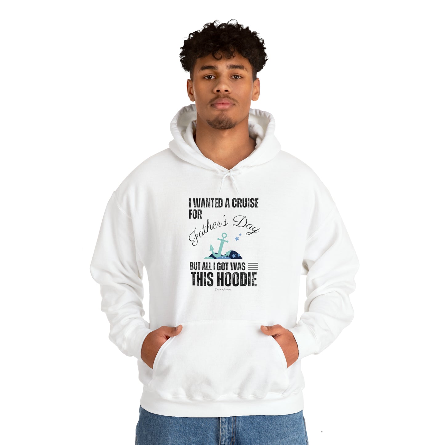 I Wanted a Cruise for Father's Day - UNISEX Hoodie (UK)