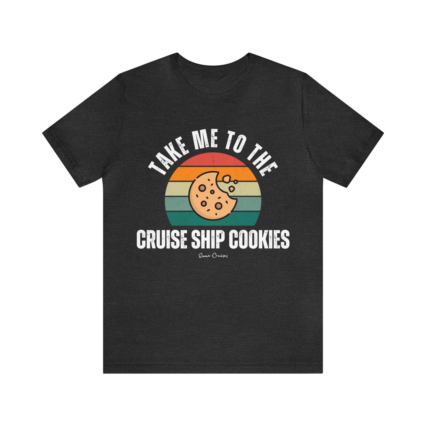 Take Me to the Cruise Ship Cookies - UNISEX T-Shirt (UK)