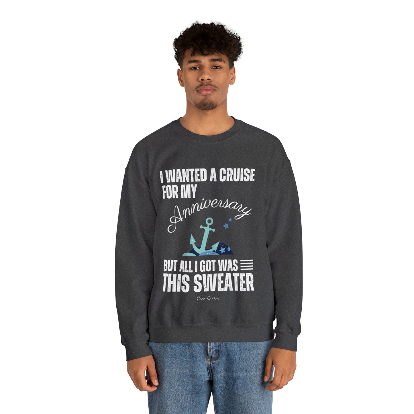 I Wanted a Cruise for My Anniversary - UNISEX Crewneck Sweatshirt (UK)