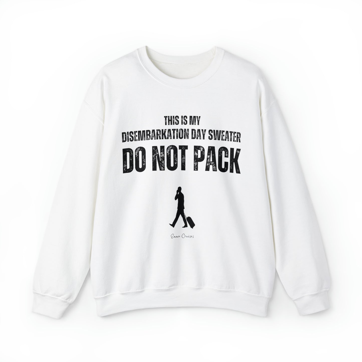 This is My Disembarkation Day Sweater - UNISEX Crewneck Sweatshirt (UK)