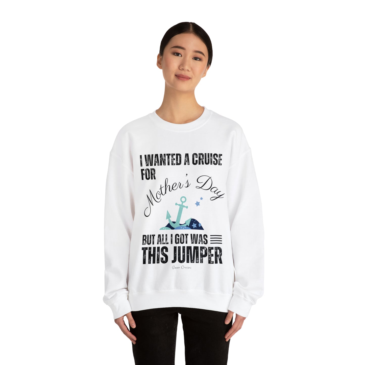 I Wanted a Cruise for Mother's Day - UNISEX Crewneck Sweatshirt (UK)