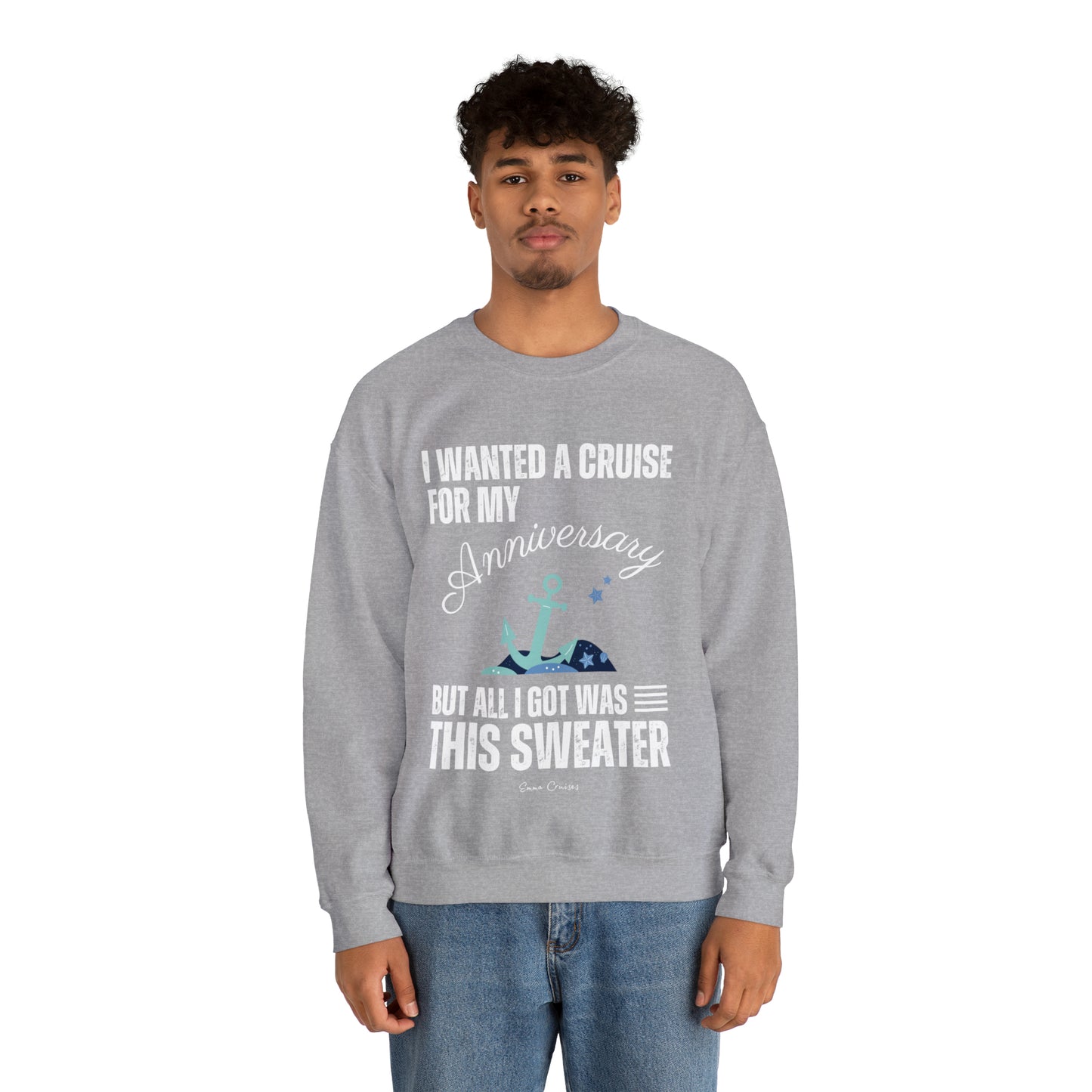 I Wanted a Cruise for My Anniversary - UNISEX Crewneck Sweatshirt (UK)