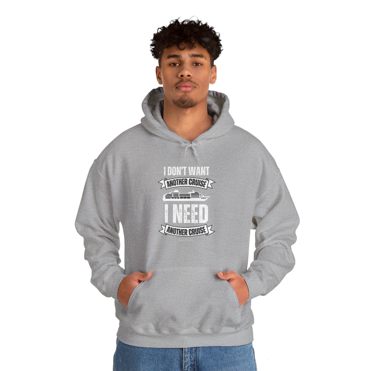 I Don't Want Another Cruise - UNISEX Hoodie (UK)