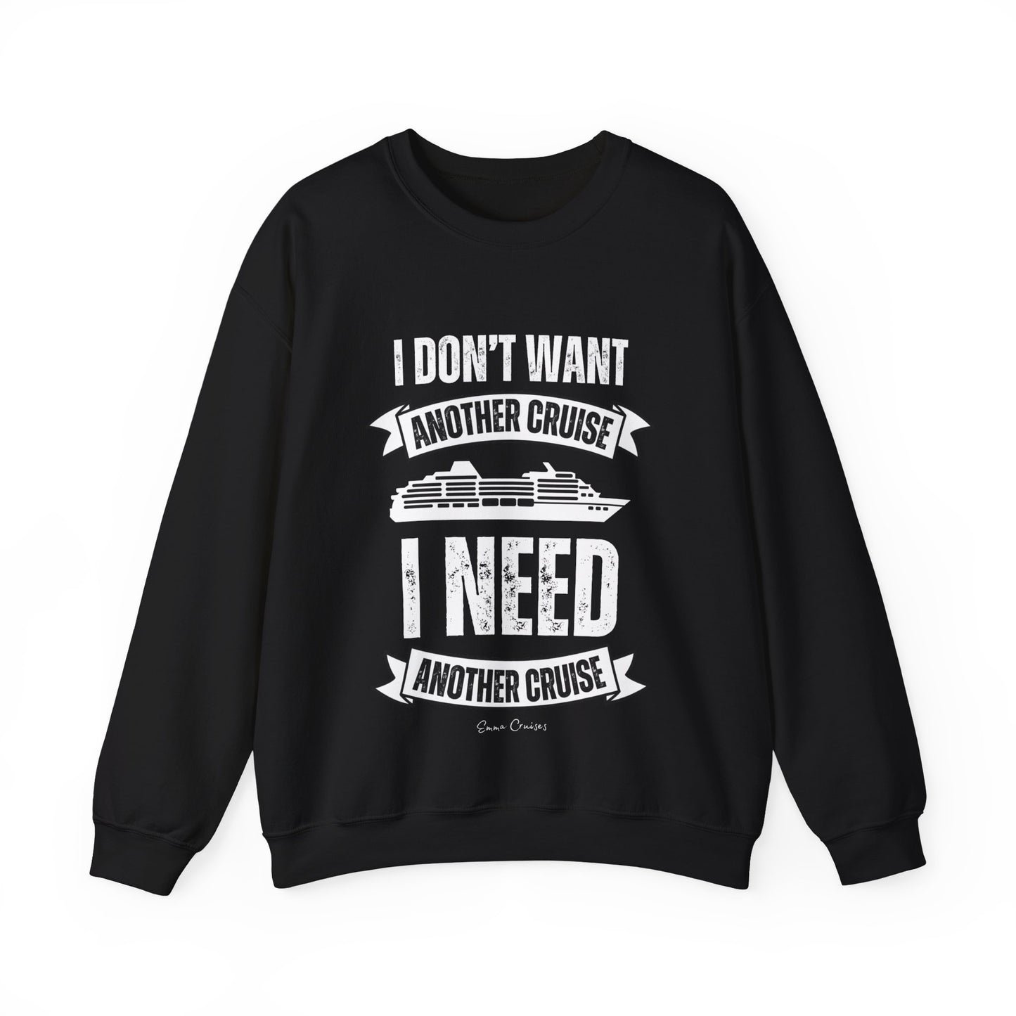 I Don't Want Another Cruise - UNISEX Crewneck Sweatshirt (UK)