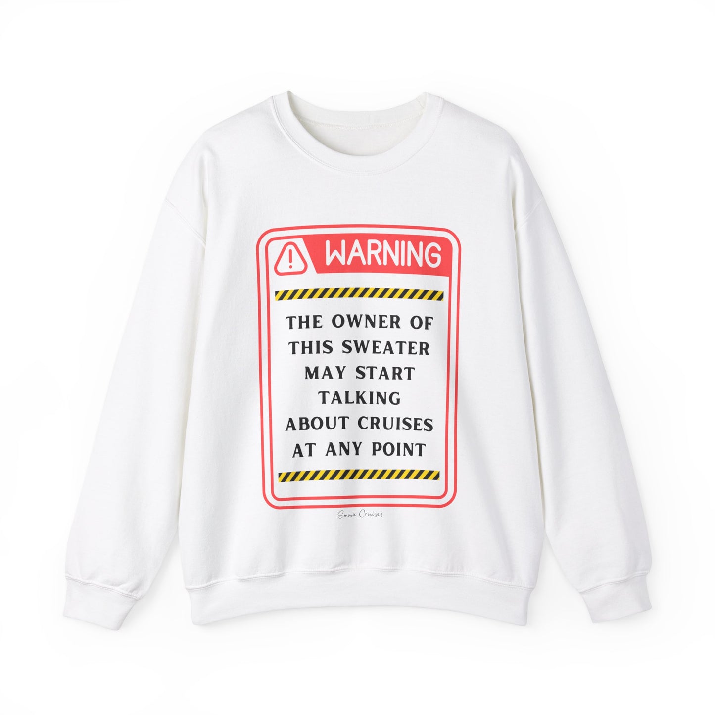 May Start Talking About Cruises - UNISEX Crewneck Sweatshirt