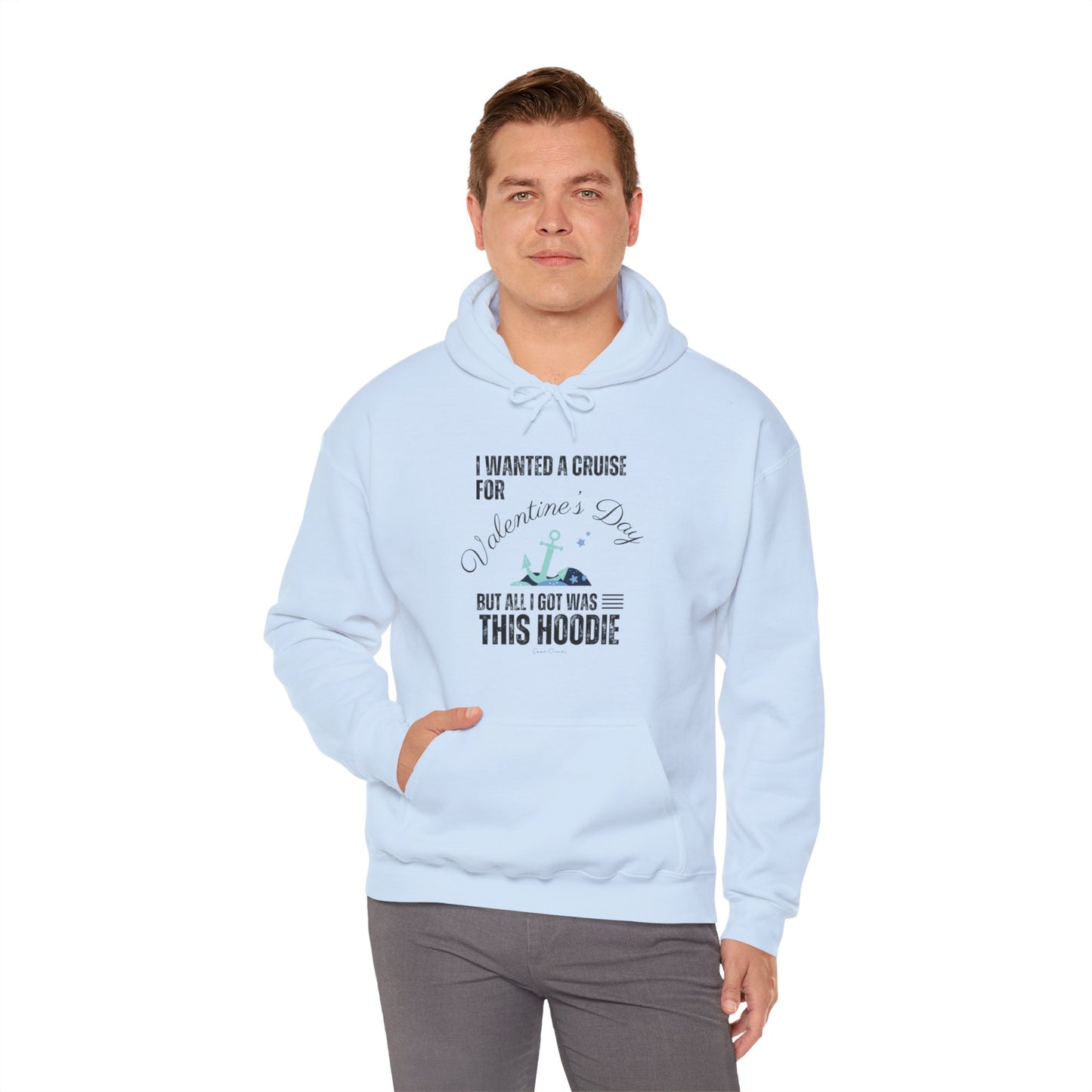 I Wanted a Cruise for Valentine's Day - UNISEX Hoodie (UK)