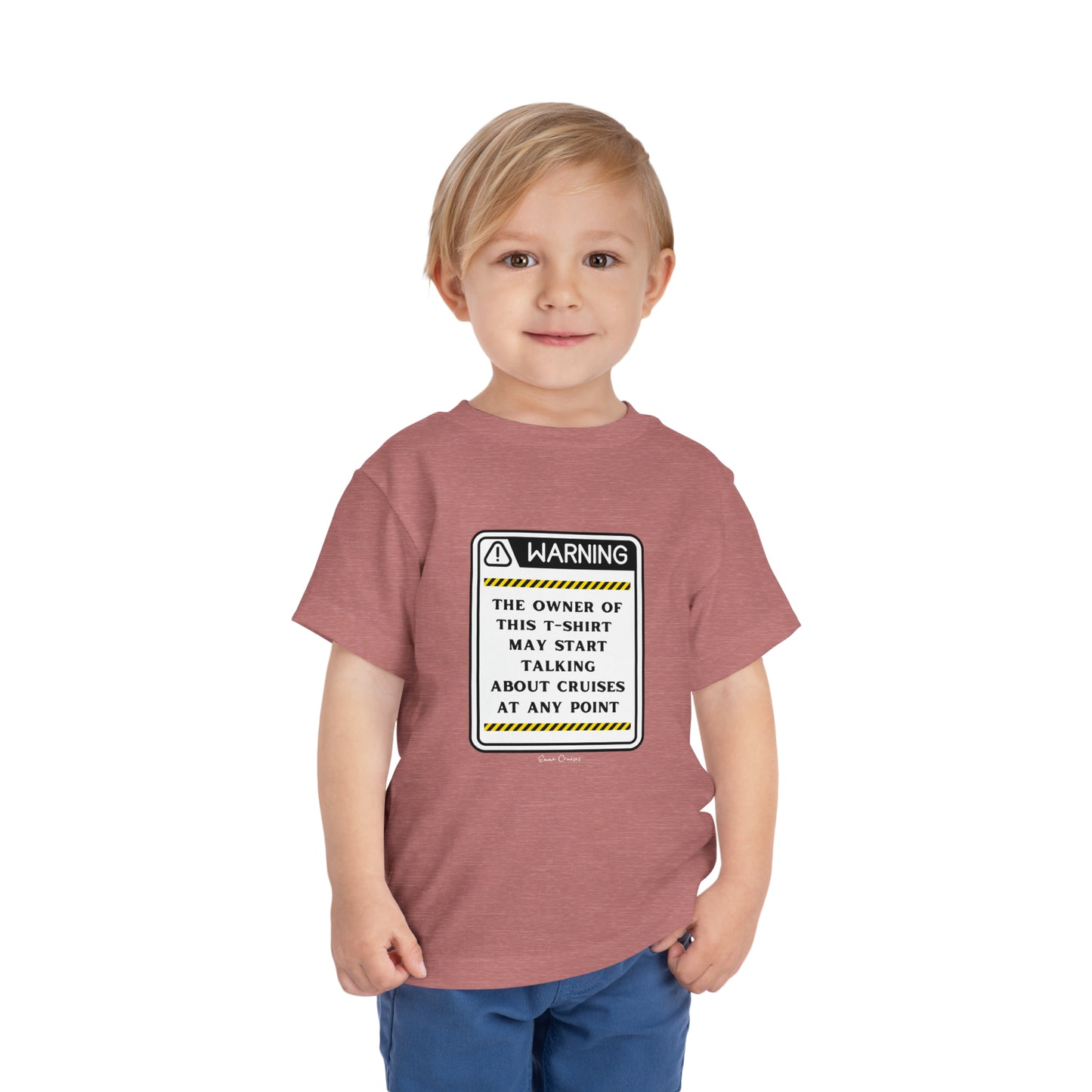 May Start Talking About Cruises - Toddler UNISEX T-Shirt