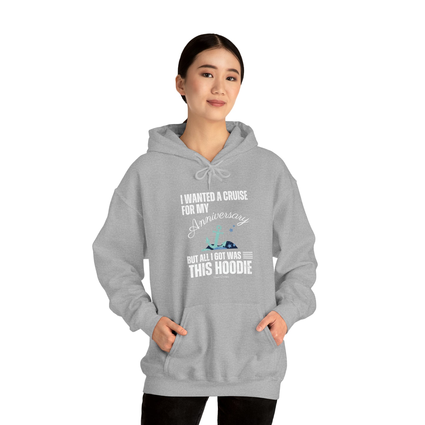 I Wanted a Cruise for My Anniversary - UNISEX Hoodie (UK)
