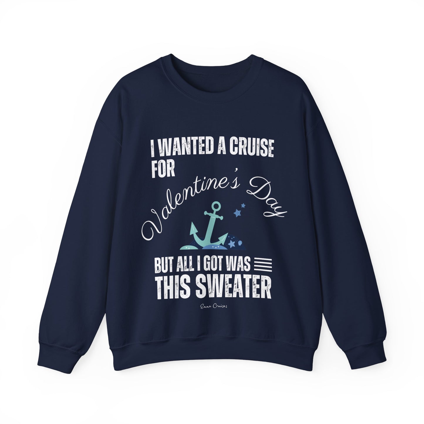 I Wanted a Cruise for Valentine's Day - UNISEX Crewneck Sweatshirt (UK)