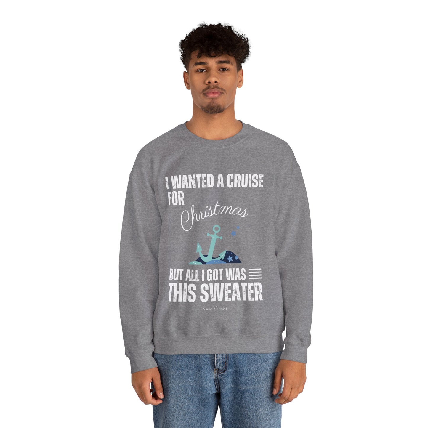 Ich wollte eine Kreuzfahrt zu Weihnachten - UNISEX Crewneck Sweatshirt