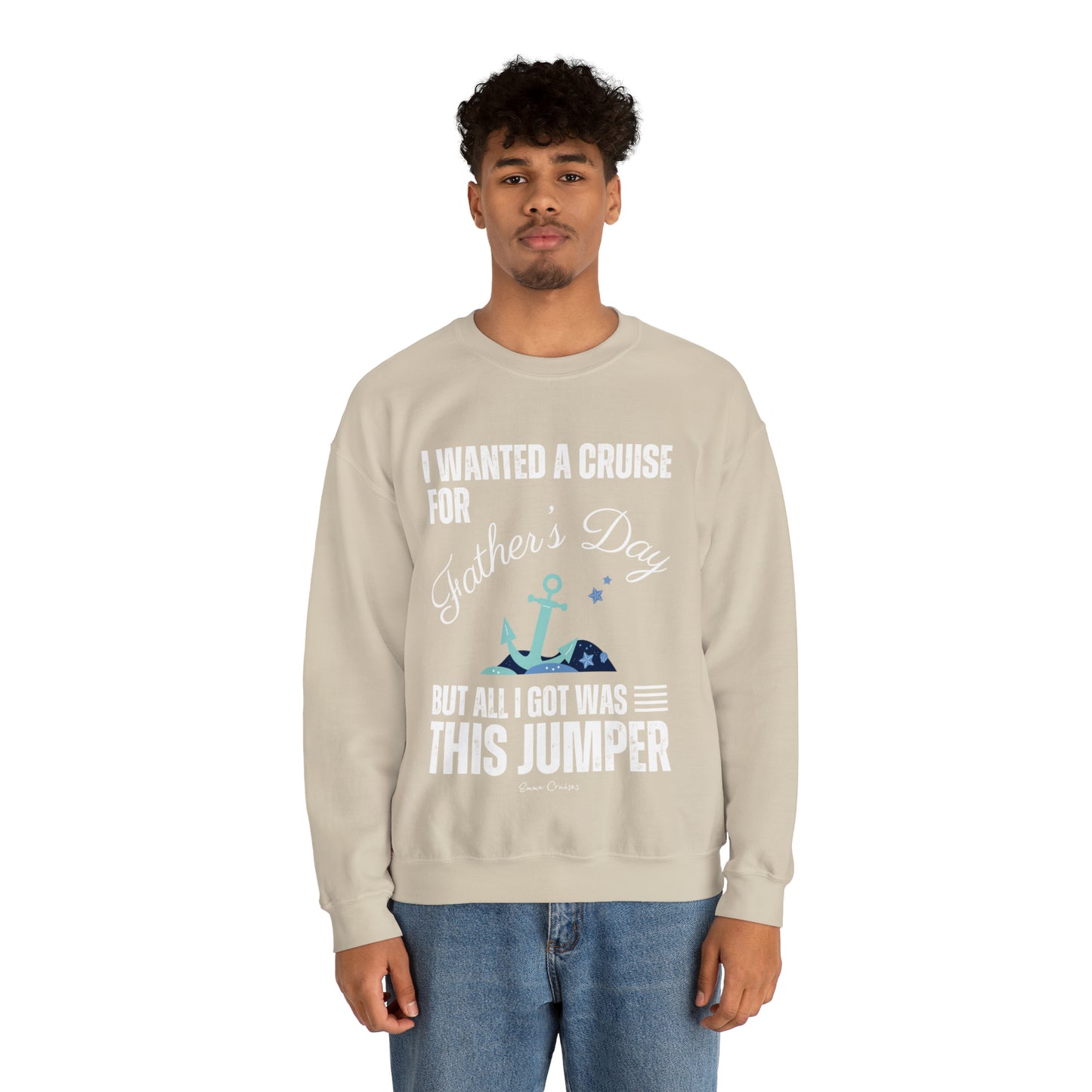 I Wanted a Cruise for Father's Day - UNISEX Crewneck Sweatshirt (UK)