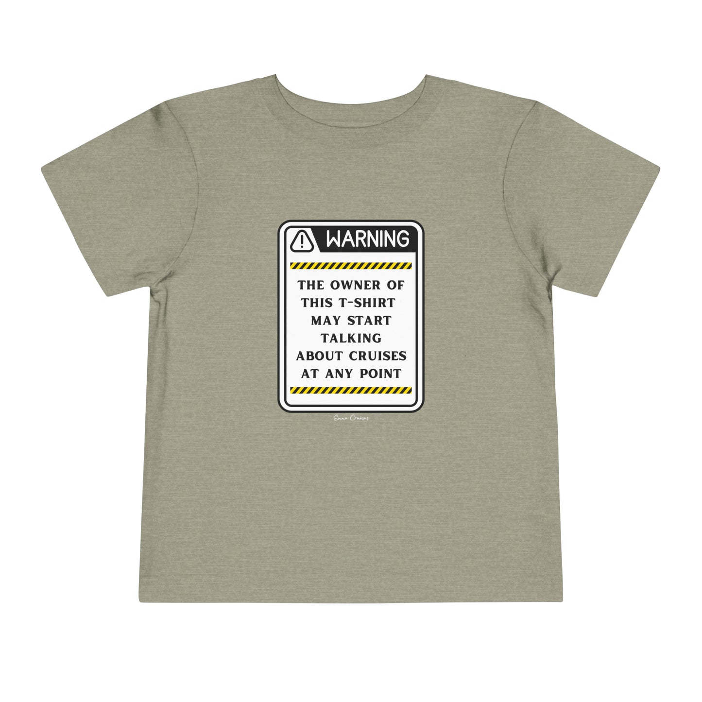 May Start Talking About Cruises - Toddler UNISEX T-Shirt