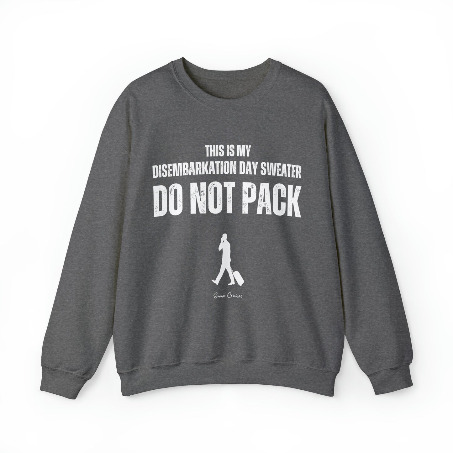 This is My Disembarkation Day Sweater - UNISEX Crewneck Sweatshirt (UK)