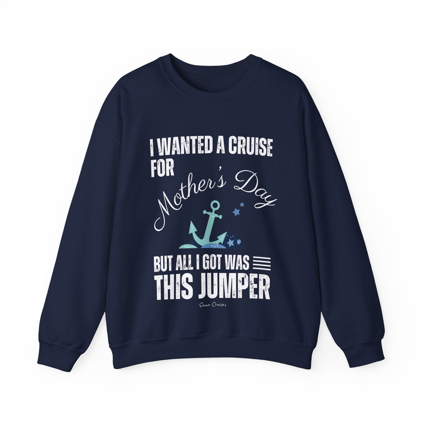 I Wanted a Cruise for Mother's Day - UNISEX Crewneck Sweatshirt