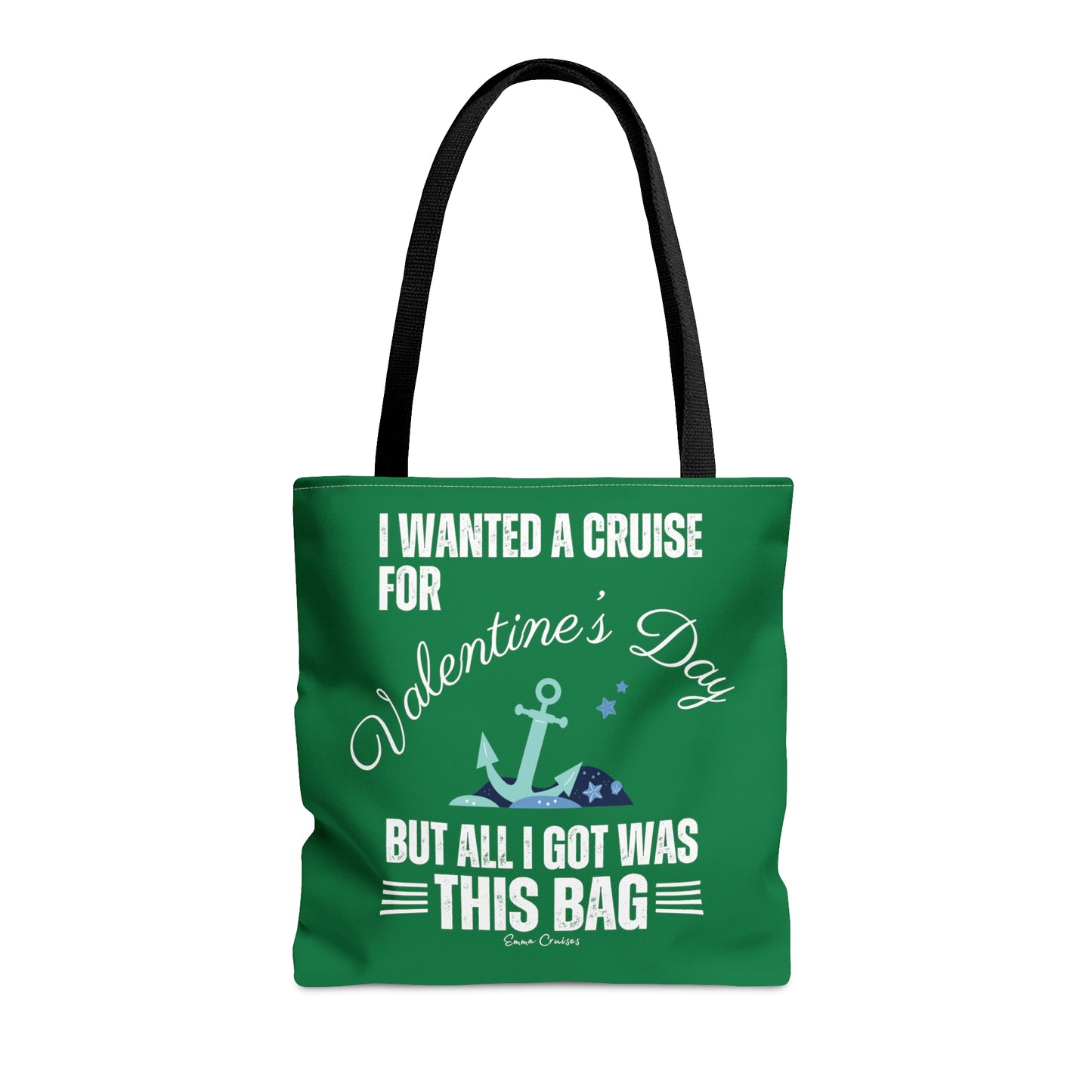 I Wanted a Cruise for Valentine's Day - Bag