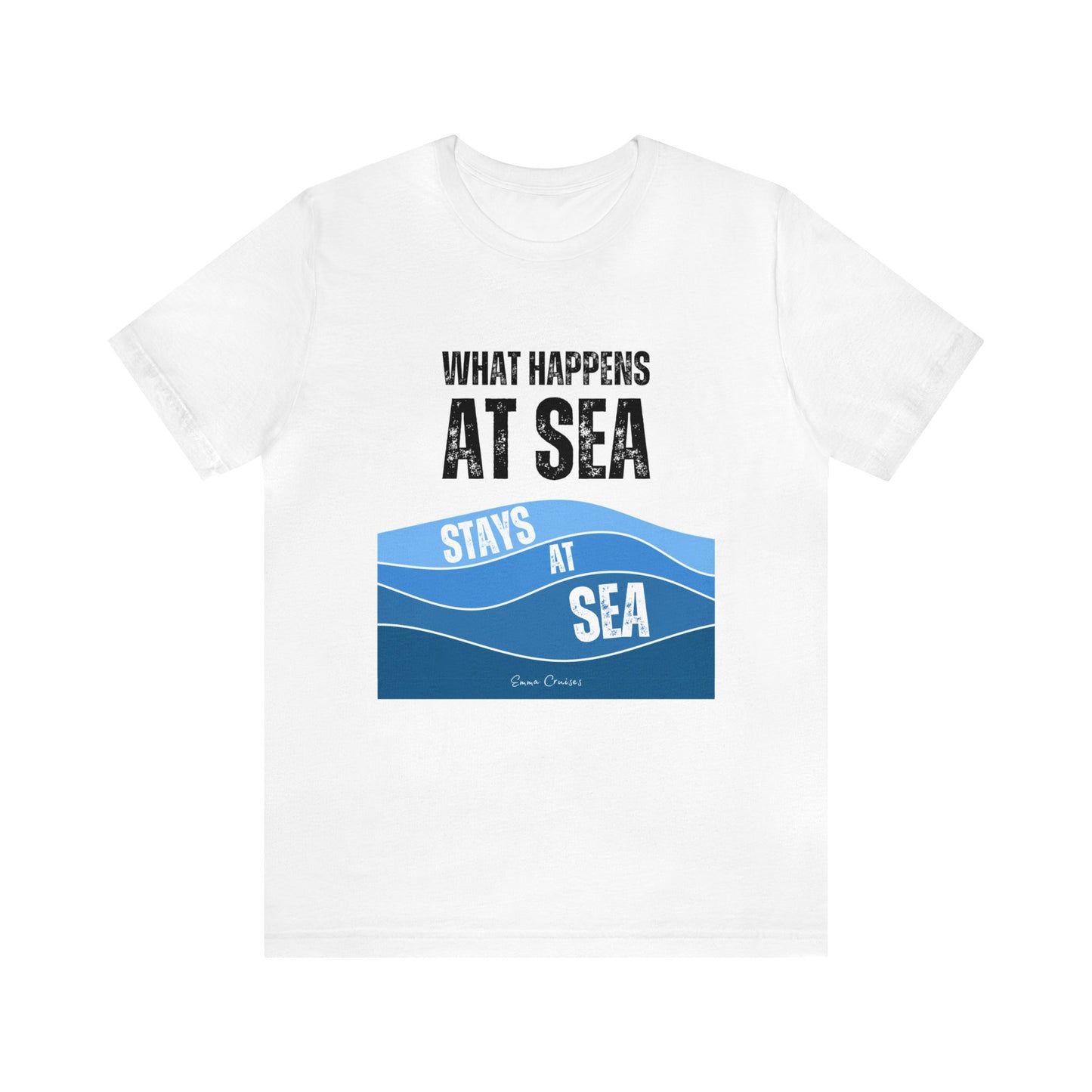 What Happens at Sea - UNISEX T-Shirt