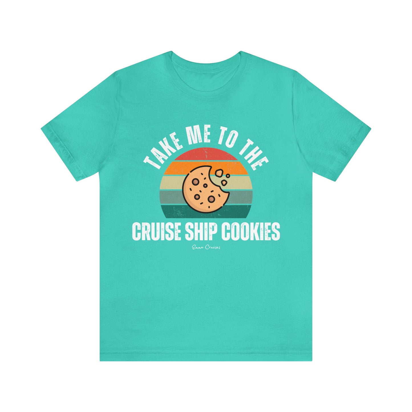 Take Me to the Cruise Ship Cookies - UNISEX T-Shirt (UK)