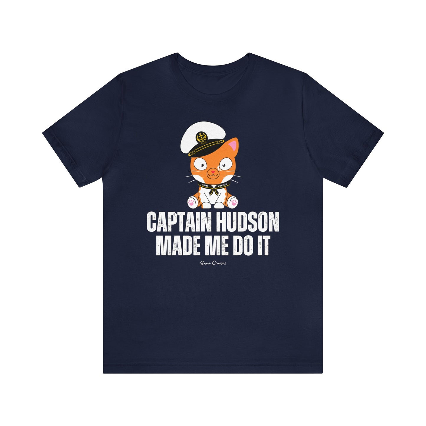 Captain Hudson Made Me Do It - UNISEX T-Shirt (UK)