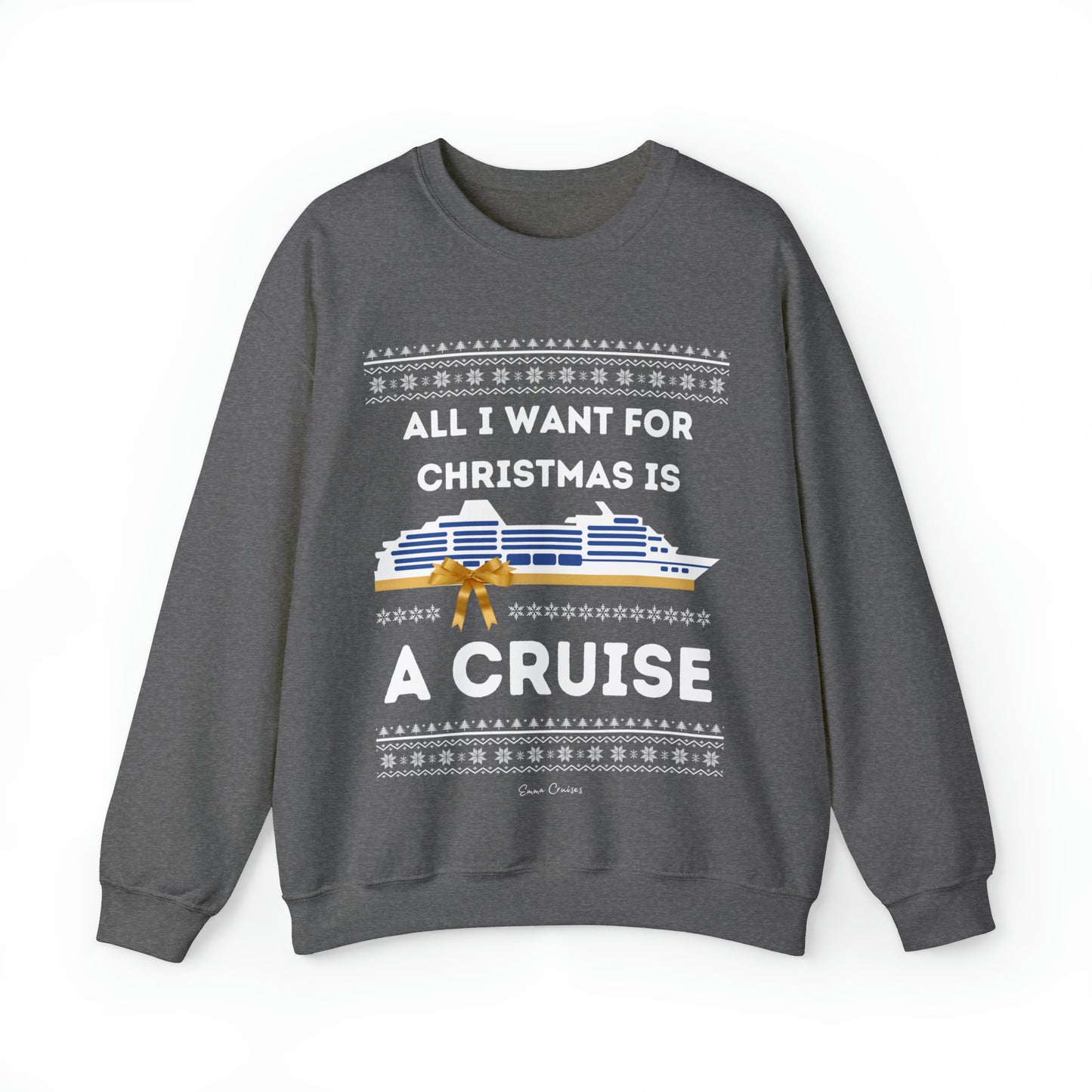 All I Want for Christmas - UNISEX Crewneck Sweatshirt (UK)