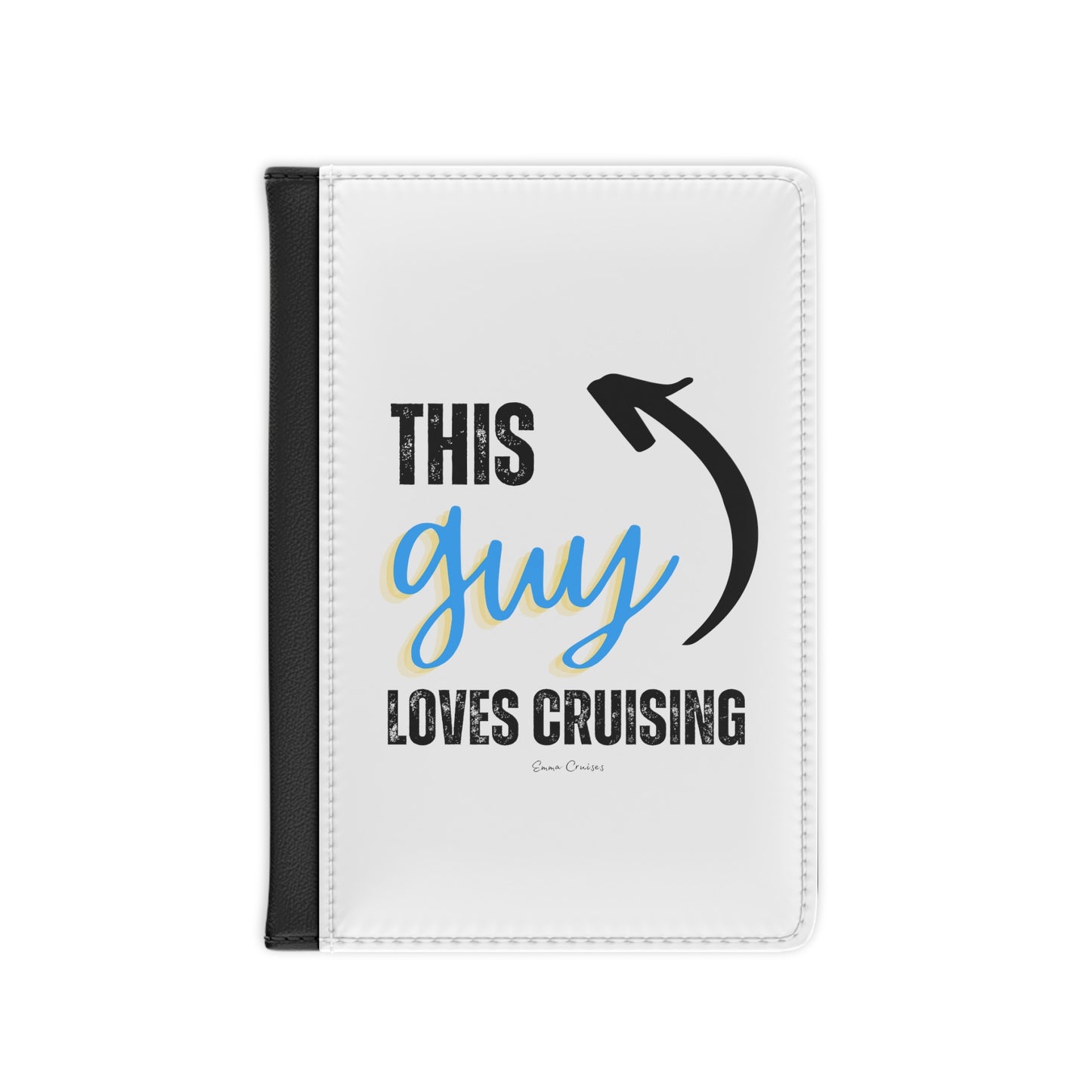 This Guy Loves Cruising - Passport Cover