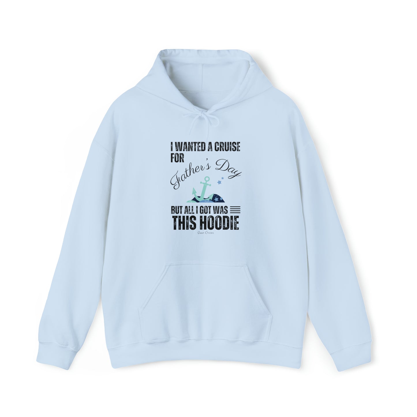 Ich wollte eine Kreuzfahrt zum Vatertag - UNISEX Hoodie