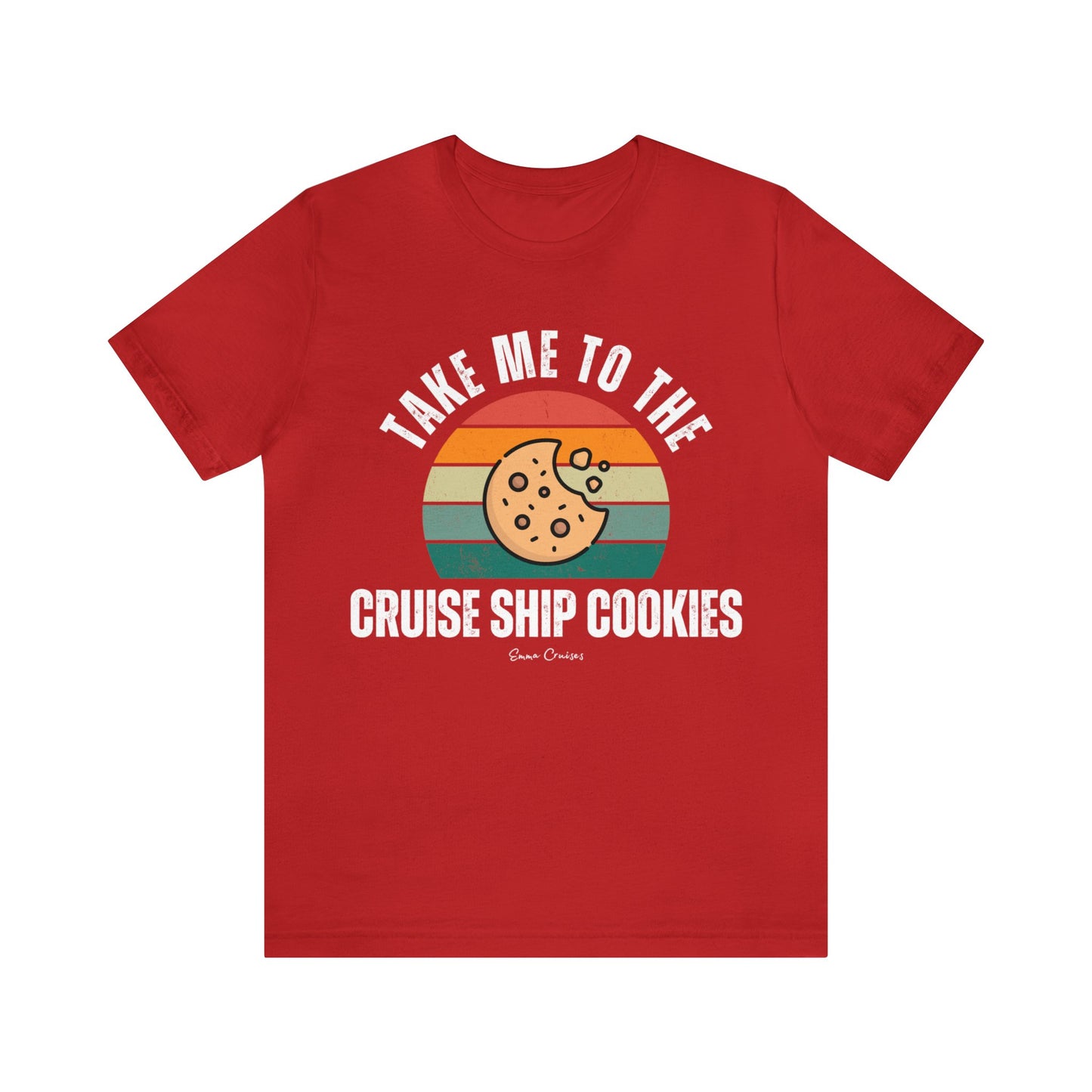 Take Me to the Cruise Ship Cookies - UNISEX T-Shirt (UK)