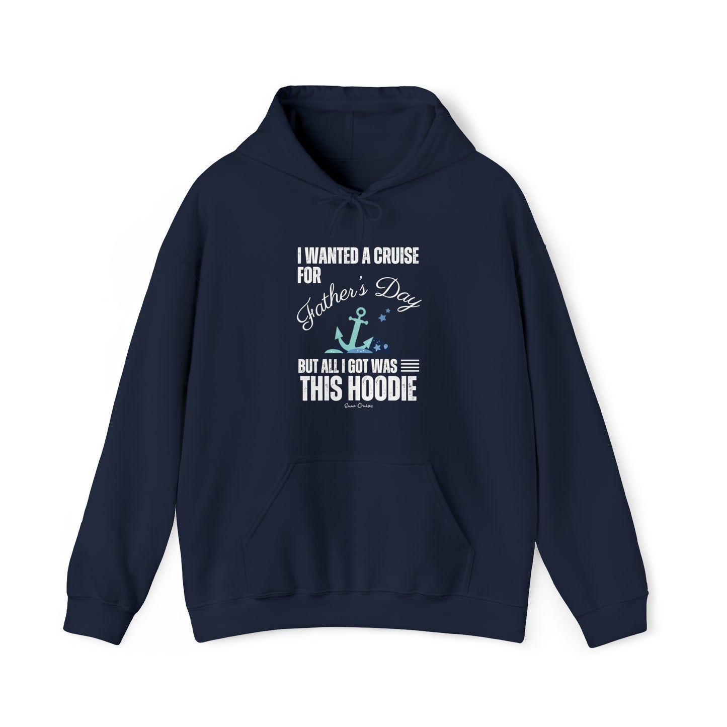 Ich wollte eine Kreuzfahrt zum Vatertag - UNISEX Hoodie