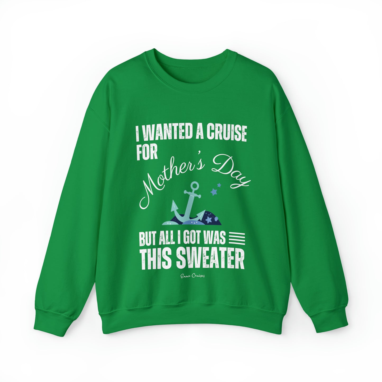 I Wanted a Cruise for Mother's Day - UNISEX Crewneck Sweatshirt (UK)