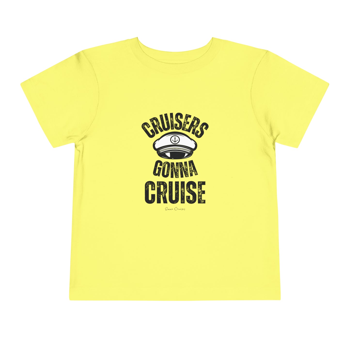 Cruisers Gonna Cruise - Toddler UNISEX T-Shirt