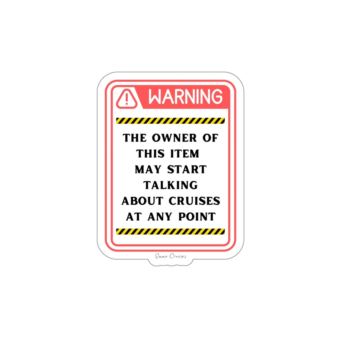 May Start Talking About Cruises - Die-Cut Sticker