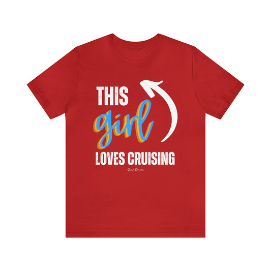 This Girl Loves Cruising - UNISEX T-Shirt (UK)