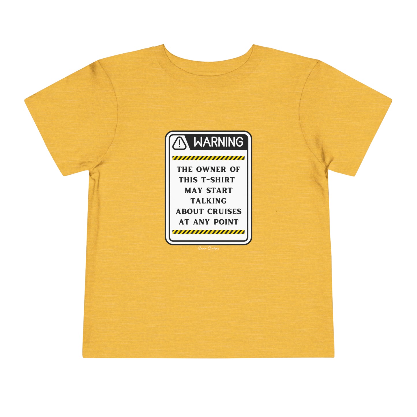 May Start Talking About Cruises - Toddler UNISEX T-Shirt