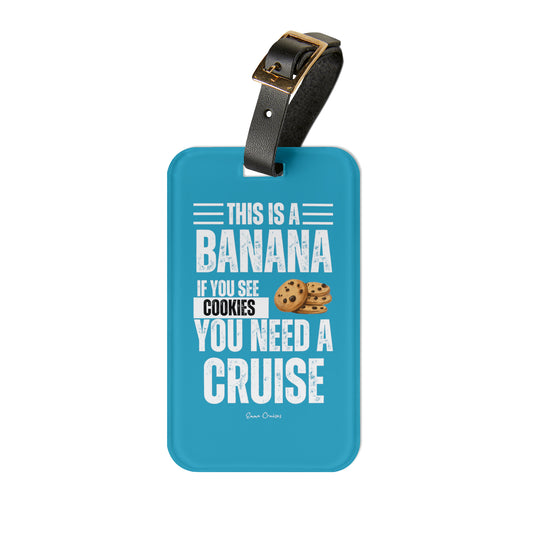 If You See a Cookie - Luggage Tag