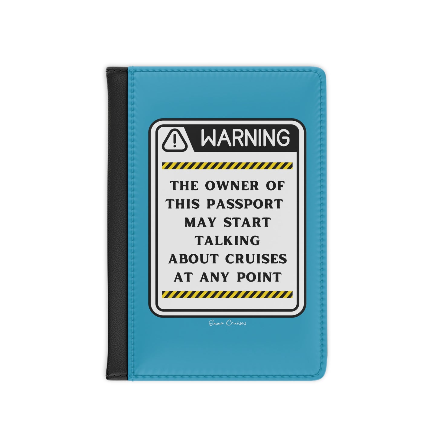May Start Talking About Cruises - Passport Cover