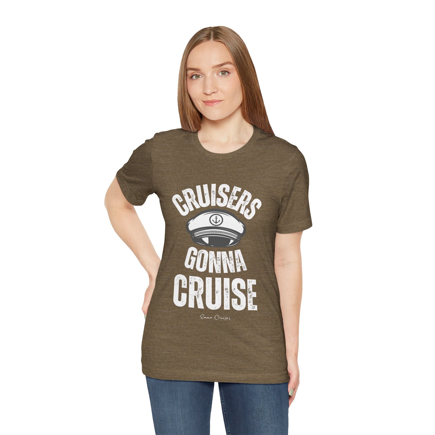 Cruisers Gonna Cruise - UNISEX T-Shirt