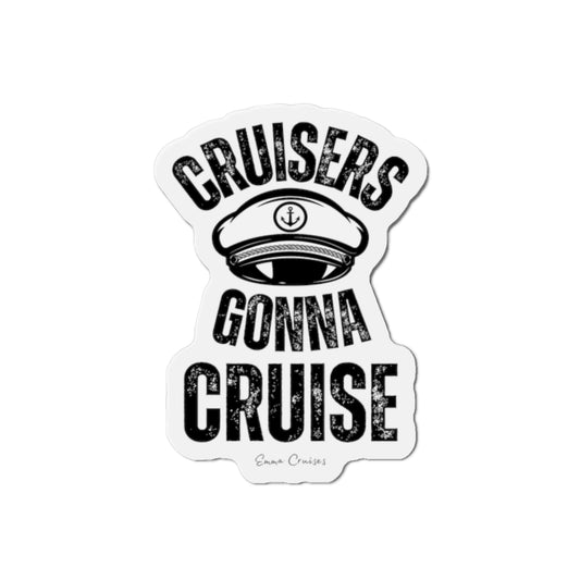 Cruisers Gonna Cruise - Magnet
