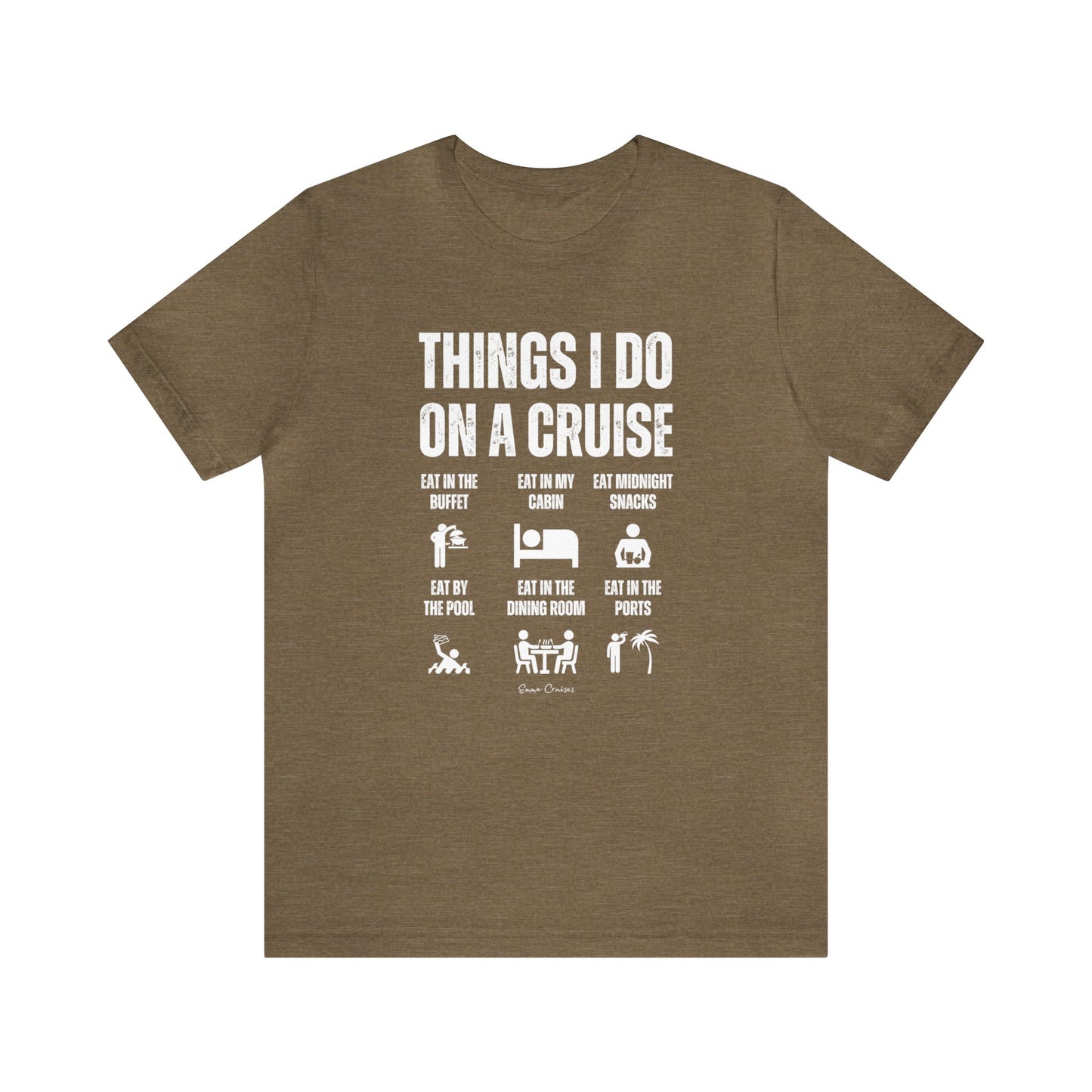 Things I Do on a Cruise - UNISEX T-Shirt