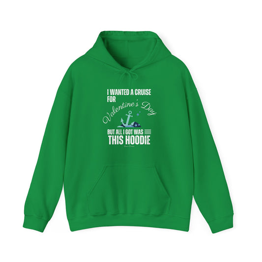 I Wanted a Cruise for Valentine's Day - UNISEX Hoodie (UK)