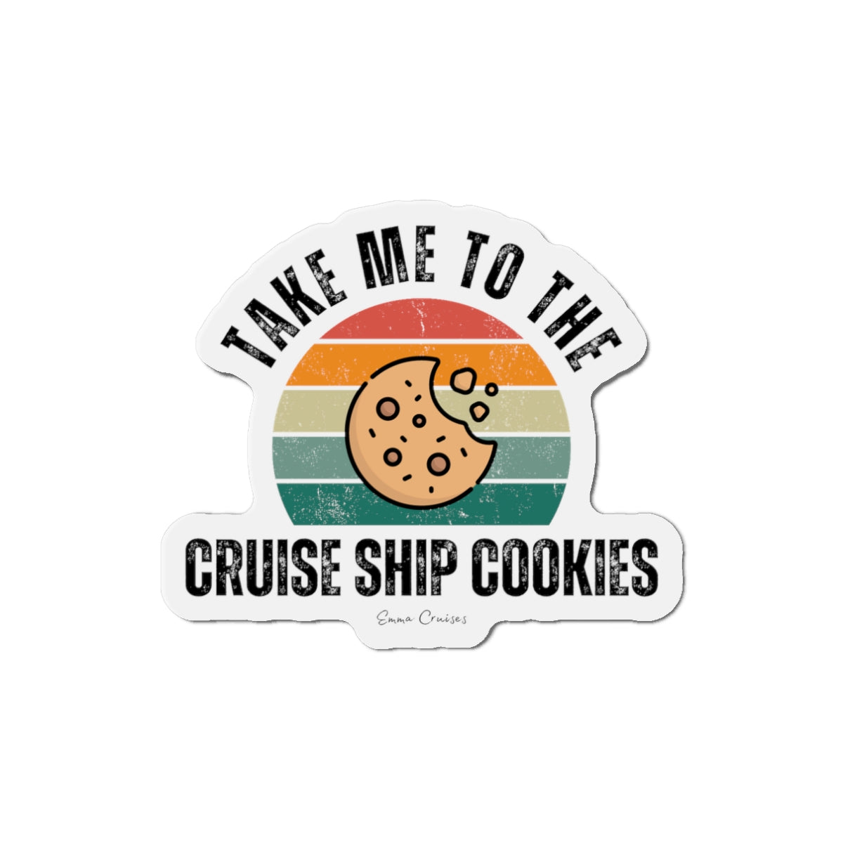 Take Me to the Cruise Ship Cookies - Magnet