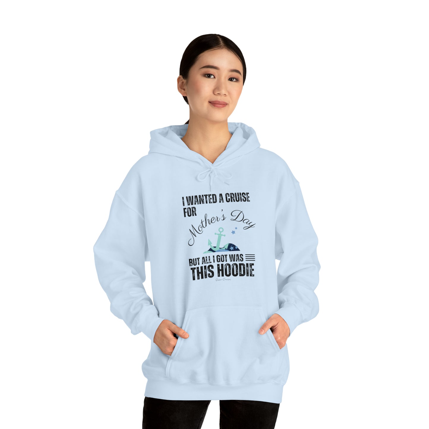 I Wanted a Cruise for Mother's Day - UNISEX Hoodie (UK)