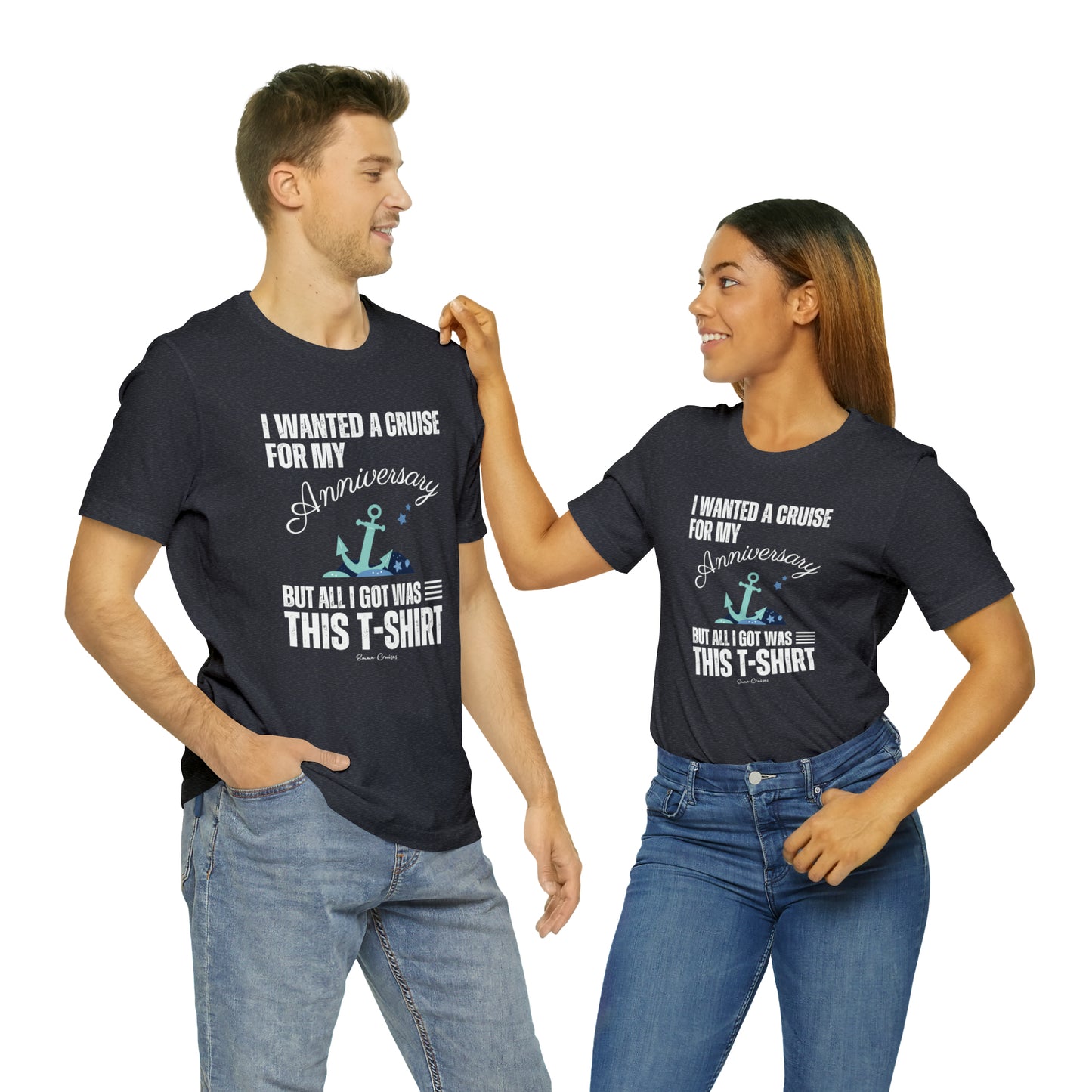 Quería un crucero para mi aniversario - Camiseta UNISEX