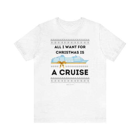 All I Want for Christmas - UNISEX T-Shirt (UK)