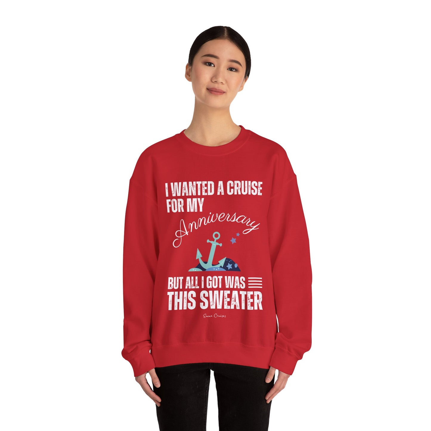 Ich wollte eine Kreuzfahrt zu meinem Jubiläum - UNISEX Crewneck Sweatshirt