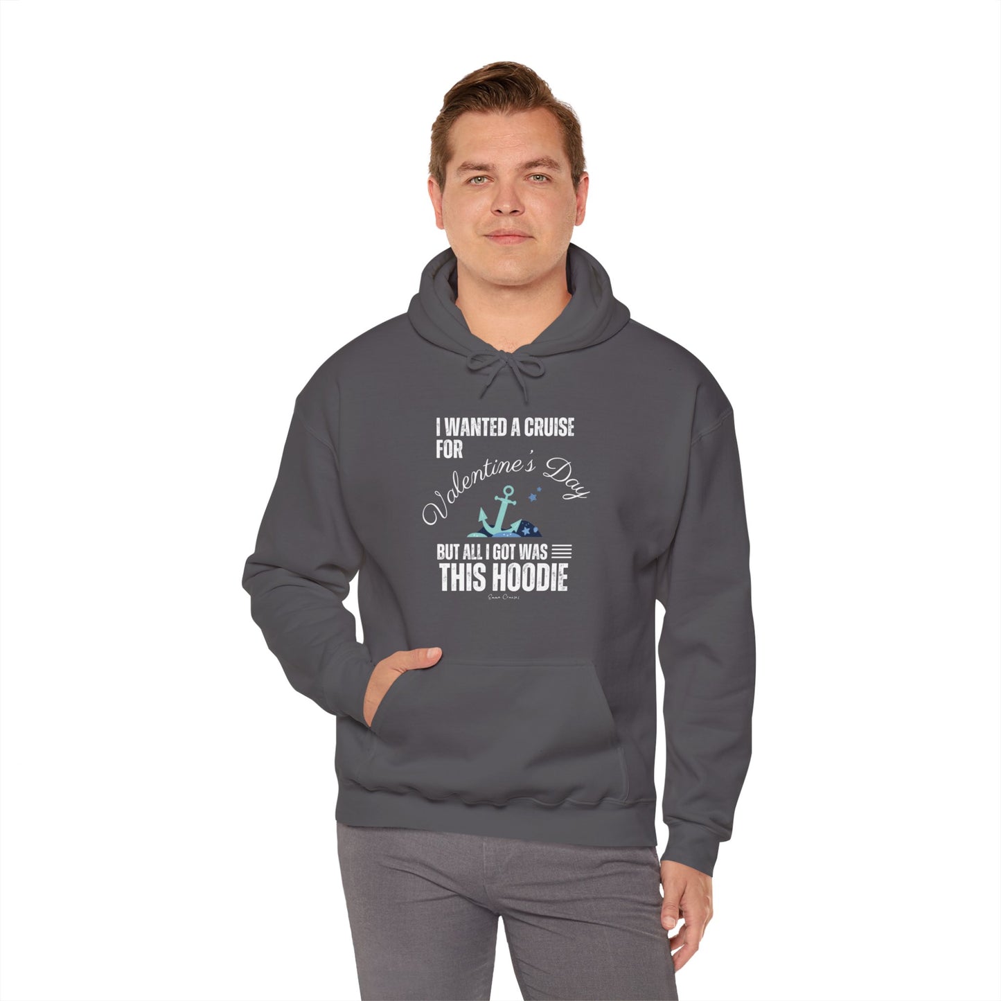 I Wanted a Cruise for Valentine's Day - UNISEX Hoodie