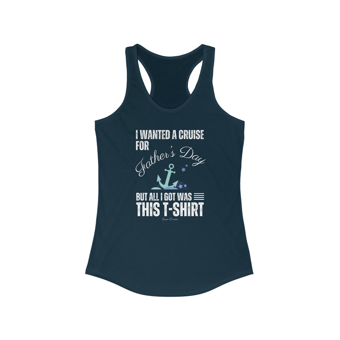 I Wanted a Cruise for Father's Day - Tank Top