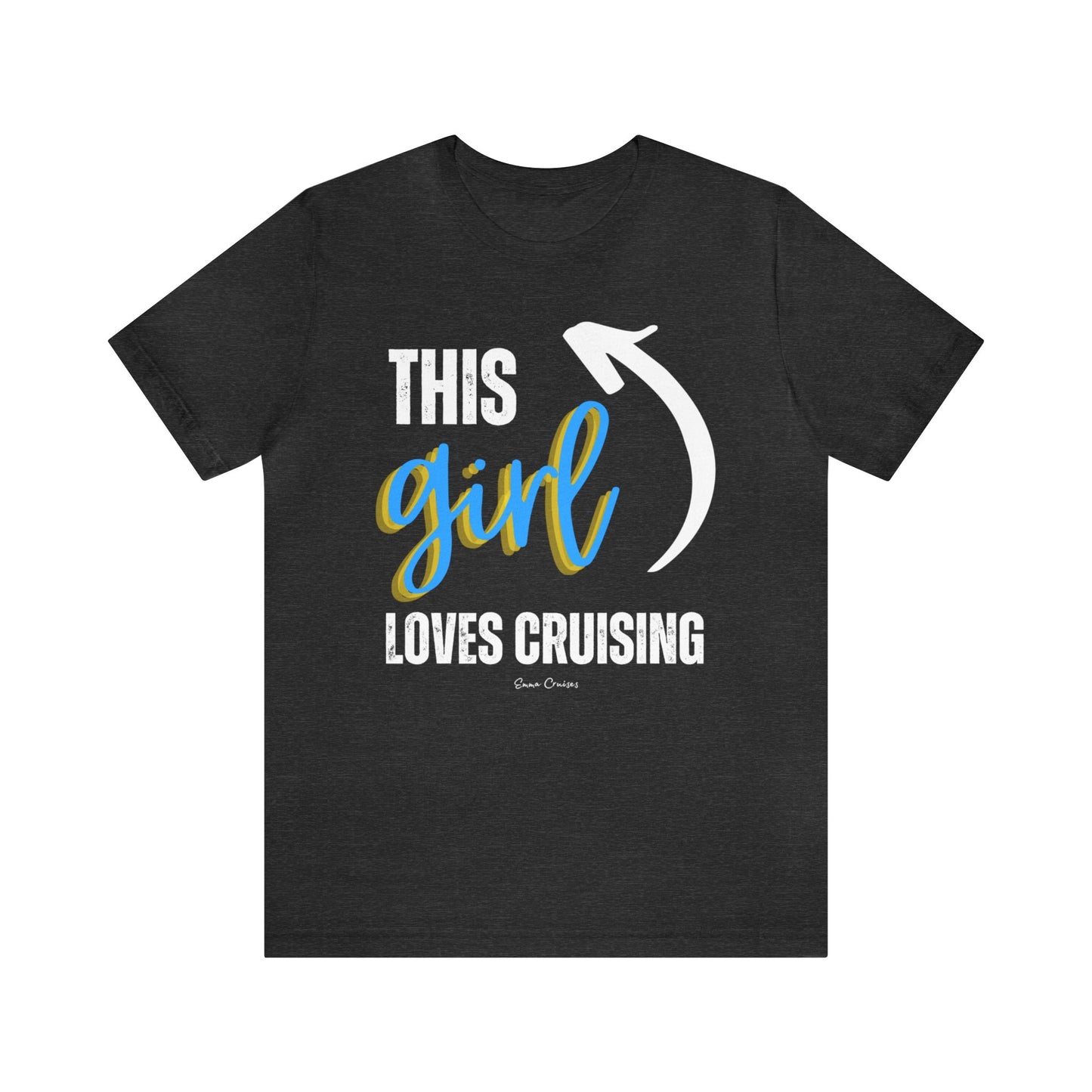 This Girl Loves Cruising - UNISEX T-Shirt (UK)